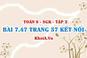 Bài 7.47 trang 57 Toán 8 Kết nối tri thức Tập 2